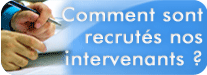 Comment sont recrut&eacute;s nos intervenants ?