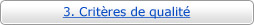 3 : Critères de qualité