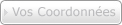 Vos coordonnées